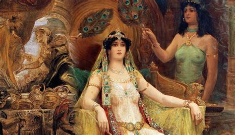 Queen of Sheba .